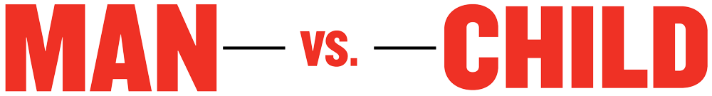 Man Vs. Child